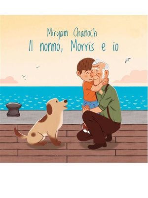 cover image of Il nonno, Morris e io